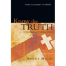 Know the Truth: A Handbook of Christian Belief
