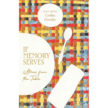 If Memory Serves: Stories from the Table