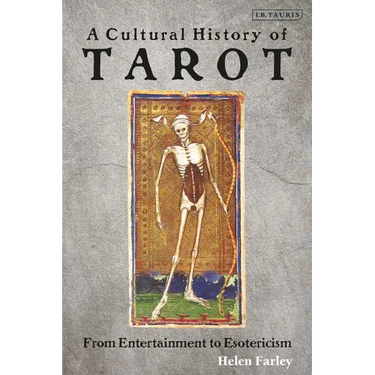 A Cultural History of Tarot: From Entertainment to Esotericism