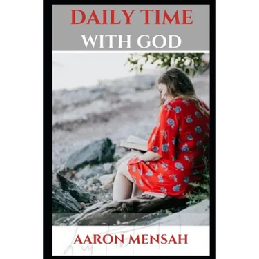 Daily Time with God: A Time with Jesus Christ is a Time Well Spent