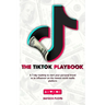 TikTok Playbook: A 7-Day Roadmap to Start Your Personal Brand as an Influencer on the Newest Social Media Platform