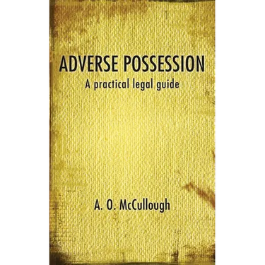 Adverse Possession - A practical legal guide