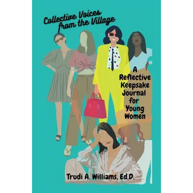 Collective Voices from the Village: A Reflective Keepsake Journal for Young Women