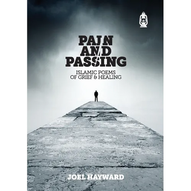 Pain & Passing: Islamic Poems of Grief & Healing