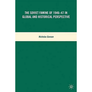The Soviet Famine of 1946-47 in Global and Historical Perspective