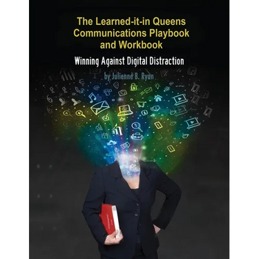 The Learned it in Queens Communications Playbook: Winning Against Digital Distraction