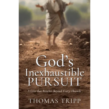 God's Inexhaustible Pursuit: A Love that Reaches Beyond Every Obstacle