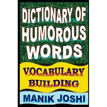 Dictionary of Humorous Words: Vocabulary Building