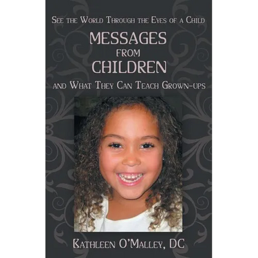 Messages from Children ... and What They Can Teach Grown-Ups