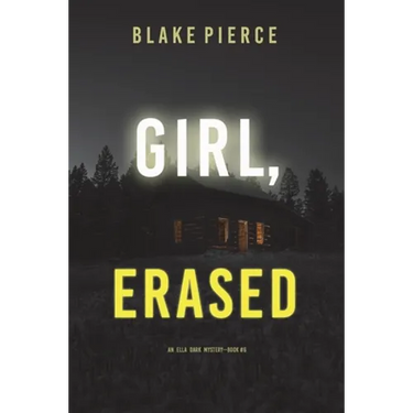 Girl, Erased (An Ella Dark FBI Suspense Thriller-Book 6)