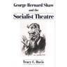George Bernard Shaw and the Socialist Theatre