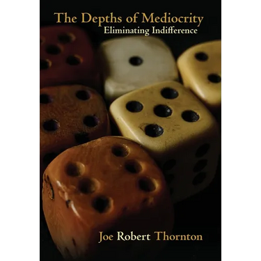 The Depths of Mediocrity: Eliminating Indifference