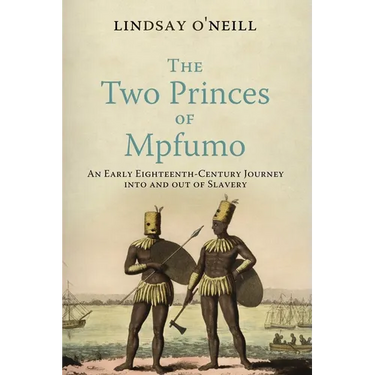 The Two Princes of Mpfumo: An Early Eighteenth-Century Journey Into and Out of Slavery