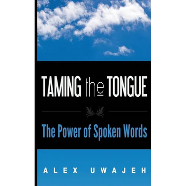 Taming the Tongue: The Power of Spoken Words
