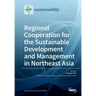 Regional Cooperation for the Sustainable Development and Management in Northeast Asia