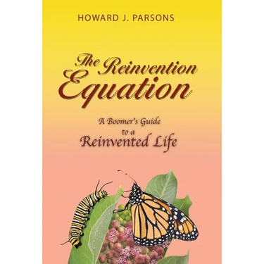 The Reinvention Equation: A Boomer's Guide to a Reinvented Life