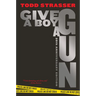 Give a Boy a Gun: 20th Anniversary Edition