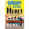 Daddy Is Still Here!: A father and son's caregiving journey with Bible scriptures and prayers