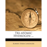 Tri-Atomic Hydrogen ...