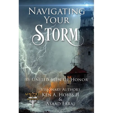 Navigating Your Storm: By United Men of Honor