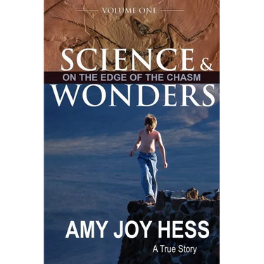 Science and Wonders Volume 1: On the Edge of the Chasm