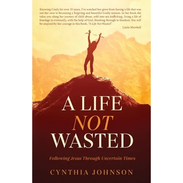 A Life Not Wasted: Following Jesus Through Uncertain Times