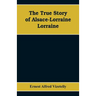 The True Story of Alsace-Lorraine - Lorraine