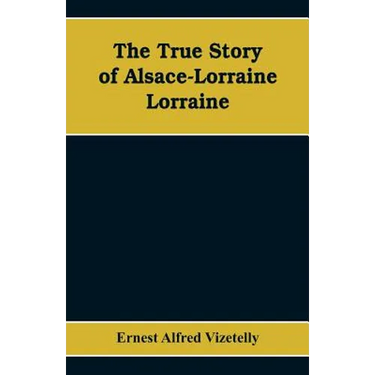 The True Story of Alsace-Lorraine - Lorraine