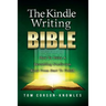 The Kindle Writing Bible: How To Write A Bestselling Nonfiction Book From Start To Finish