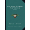 Automatic Speaking And Writing: A Study