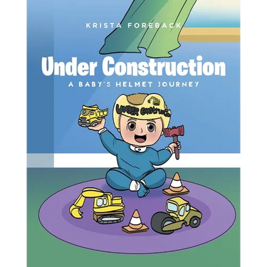 Under Construction: A Baby's Helmet Journey