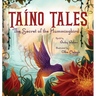 Taíno Tales: The Secret of the Hummingbird
