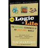 The Logic of Life: The Logic of Life: The Rational Economics of an Irrational World
