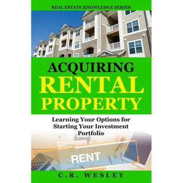 Acquiring Rental Property: Learning Your Options for Starting Your Investment Portfolio
