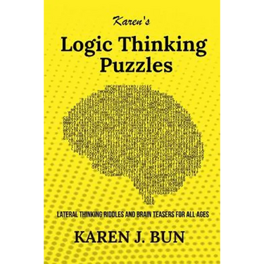 Karen's Logic Thinking Puzzles: Lateral Thinking Riddles And Brain Teasers For All Ages