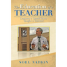 The Education of a Teacher: Lessons a Small Town Taught a Teacher