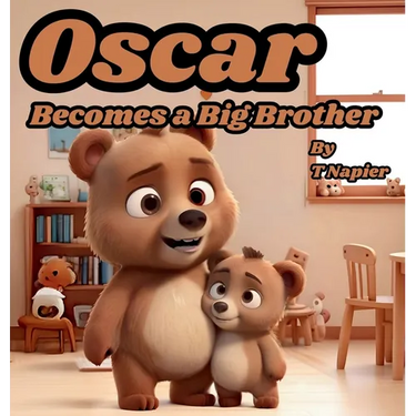 Oscar Becomes a Big Brother: A Children's Book to Help Prepare a Big Brother for a New Baby: Ages 2 - 10