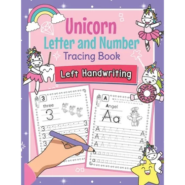 Unicorn Letter and Number Tracing Book Left Handwriting: Magical Practice Workbook for Left-Handed Preschoolers - Perfect Math and Alphabet Learning W