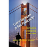 I Left My Haunt in San Francisco