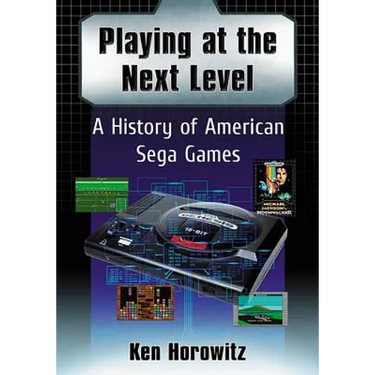 Playing at the Next Level: A History of American Sega Games