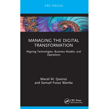 Managing the Digital Transformation: Aligning Technologies, Business Models, and Operations