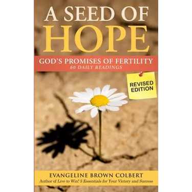 A Seed of Hope: God's Promises of Fertility - REVISED Edition