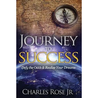 Journey to Success: Defy the Odds & Realize Your Dreams