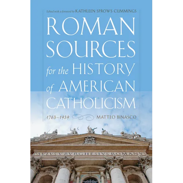 Roman Sources for the History of American Catholicism, 1763-1939