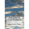 The Life Of Pope St Pius X