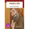 Padre Pio: Saint for Reconciliation