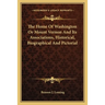 The Home Of Washington Or Mount Vernon And Its Associations, Historical, Biographical And Pictorial