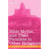 Bible Myths and Their Parallels in Other Religions