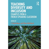 Teaching Diversity and Inclusion: Examples from a French-Speaking Classroom