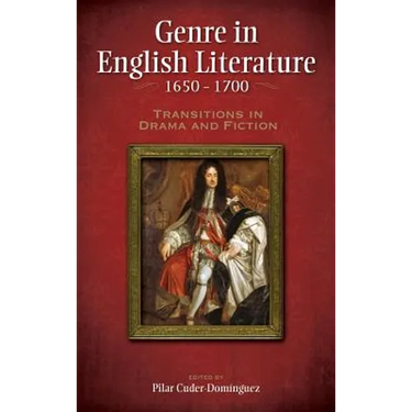 Genre in English Literature, 1650-1700: Transitions in Drama and Fiction